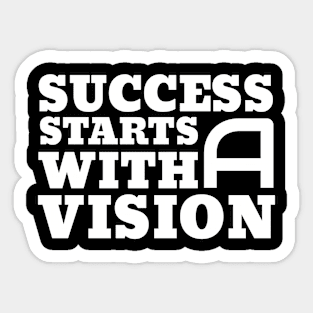 Success Starts With A Vision Sticker